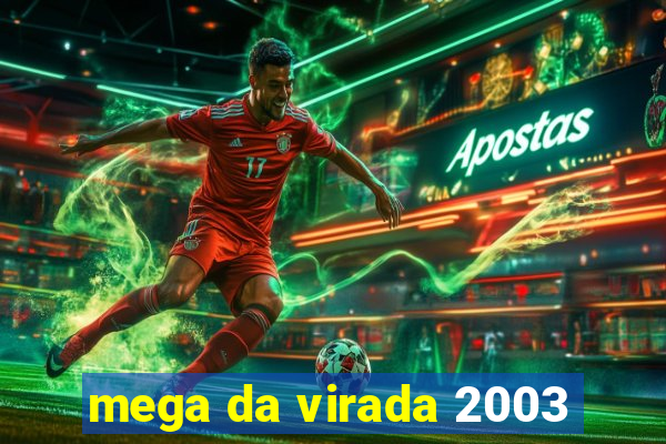 mega da virada 2003